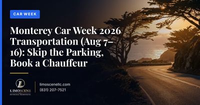 Monterey Car Week 2026 Transportation (Aug 7–16): Skip the Parking, Book a Chauffeur