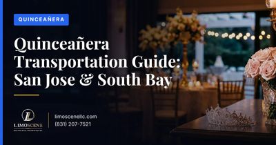 Quinceañera Transportation Guide: San Jose & South Bay