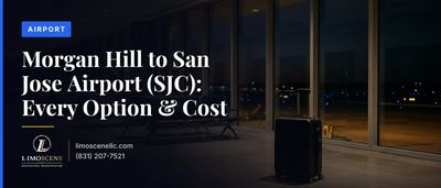 Morgan Hill to San Jose Airport (SJC): Every Option & Cost